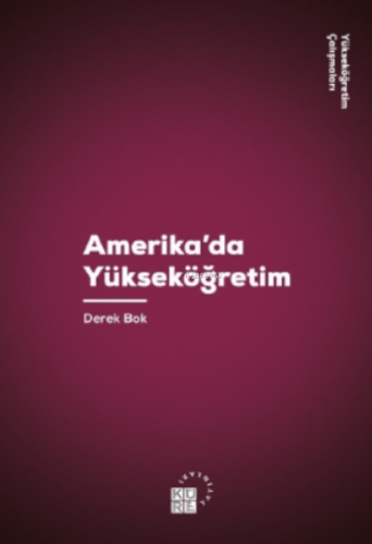 Amerika’da Yükseköğretim | Derek Bok | Küre Yayınları