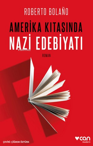 Amerika Kıtasında Nazi Edebiyatı | Roberto Bolaño | Can Yayınları