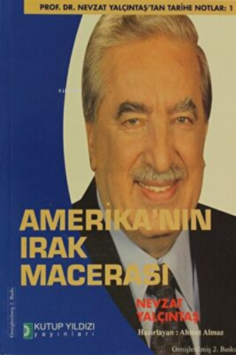 Amerika’nın Irak Macerası | Nevzat Yalçıntaş | Kutup Yıldızı Yayınları