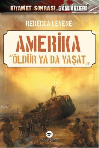 Amerika - Öldür ya da Yaşat | Rebecca Levene | Kassandra Yayınları