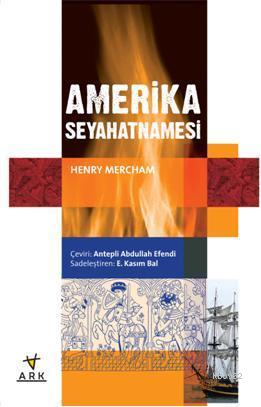 Amerika Seyahatnamesi | Henry Mercham | Ark Kitapları