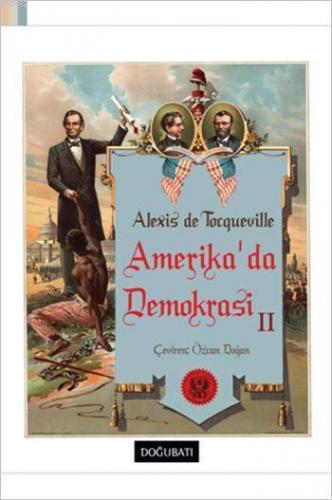 Amerika'da Demokrasi II | Alexis De Tocqueville | Doğu Batı Yayınları