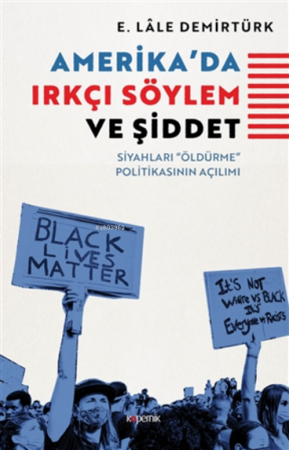 Amerika'da Irkçı Söylem Ve Şiddet;Siyahları "öldürme" Politikasının Aç