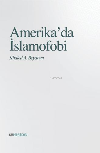 Amerika'da İslamofobi | Khaled A. Beydoun | GAV Perspektif Yayınları