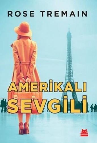 Amerikalı Sevgili | Rose Tremain | Kırmızıkedi Yayınevi