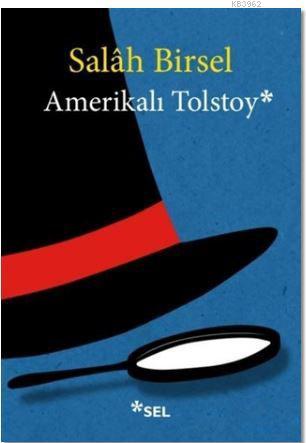 Amerikalı Tolstoy | Salah Birsel | Sel Yayıncılık