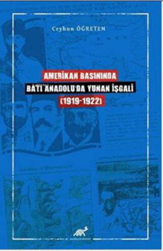 Amerikan Basınında Batı Anadolu’da Yunan İşgali (1919-1922) | Ceyhun Ö