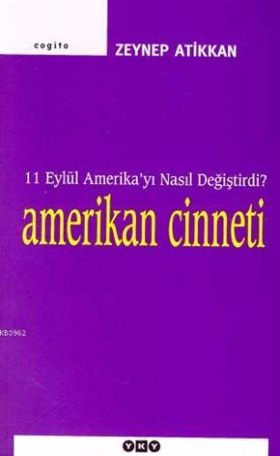 Amerikan Cinneti; 11 Eylül Amerika'yı Nasıl Değiştiridi? | Zeynep Atik