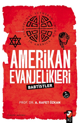 Amerikan Evanjelikleri (Babtistler) | A.Rafet Özkan | IQ Kültür Sanat 