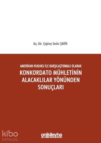 Amerikan Hukuku ile Karşılaştırmalı Olarak Konkordato Mühletinin Alaca