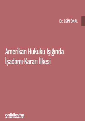 Amerikan Hukuku Işığında İşadamı Kararı İlkesi | Esin Önal | On İki Le