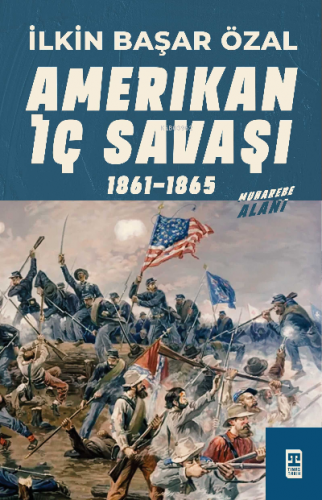 Amerikan İç Savaşı | İ̇lkin Başar Özal | Timaş Tarih