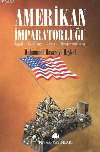 Amerikan İmparatorluğu; İşgal, Katliam, Gasp, Emperyalizm | Muhammed H