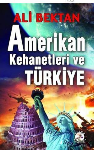 Amerikan Kehanetleri ve Türkiye | Ali Bektan | Bilge Karınca Yayınları