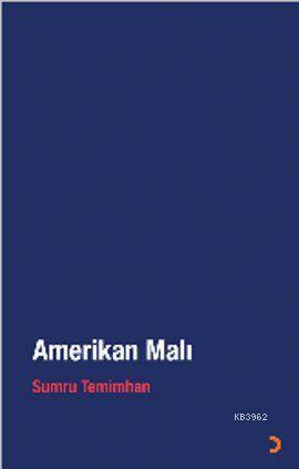 Amerikan Malı | Sumru Temimhan | Cinius Yayınları