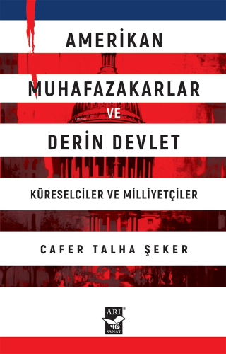 Amerikan Muhafazakarlar ve Derin Devlet (Küreselciler ve Milliyetçiler