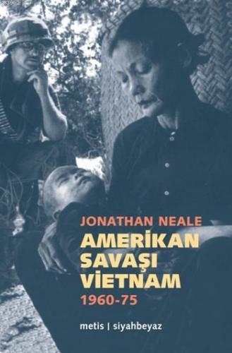 Amerikan Savaşı Vietnam 1960-1975 | Jonathan Neale | Metis Yayıncılık