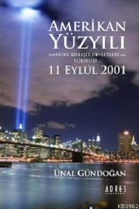 Amerikan Yüzyılı; Amerika Birleşik Devletleri´nin Yükselişi ve 11 Eylü