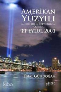 Amerikan Yüzyılı; Amerika Birleşik Devletleri´nin Yükselişi ve 11 Eylü