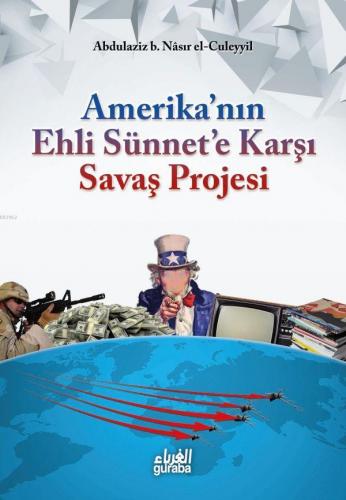 Amerikanın Ehli Sünnete Karşı Savaş Projesi | Abdulaziz B. Nasır El-Cü