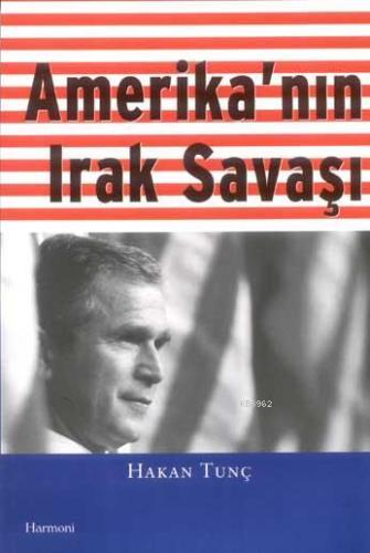 Amerika'nın Irak Savaşı | Hakan Tunç | Harmoni Yayıncılık