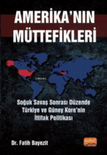 Amerika'nın Müttefikleri ;Soğuk Savaş Sonrası Düzende Türkiye ve Güney