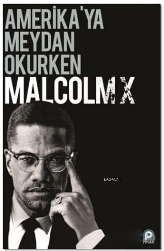 Amerikaya Meydan Okurken Malcolm X | Buğra Özler | Pınar Yayınları