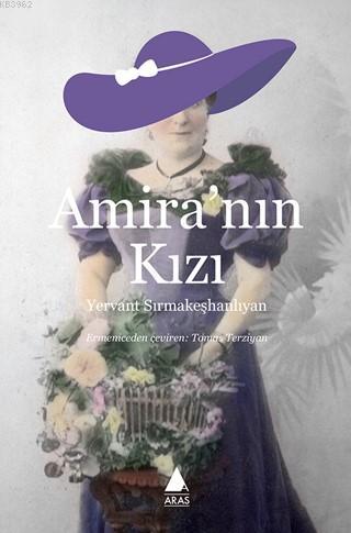 Amira'nın Kızı | Yervant Sırmakeşhanlıyan | Aras Yayıncılık