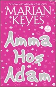 Amma Hoş Adam | Marian Keyes | Artemis Yayınları