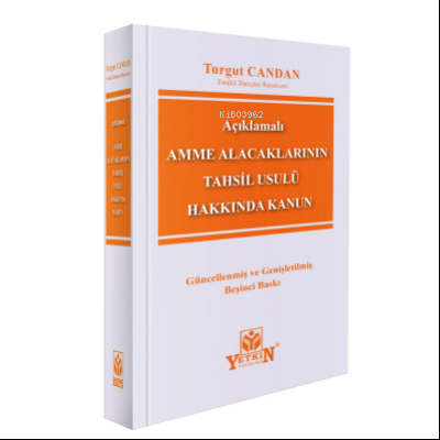 Amme Alacaklarının Tahsili Usulü Hakkında Kanun | Turgut Candan | Yetk