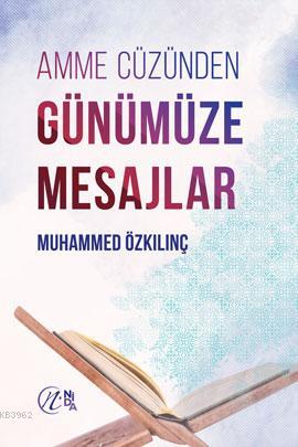 Amme Cüzünden Günümüze Mesajlar | Muhammed Özkılınç | Nida Yayıncılık