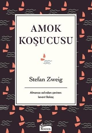 Amok Koşucusu ( Bez Ciltli ) | Stefan Zweig | Koridor Yayıncılık