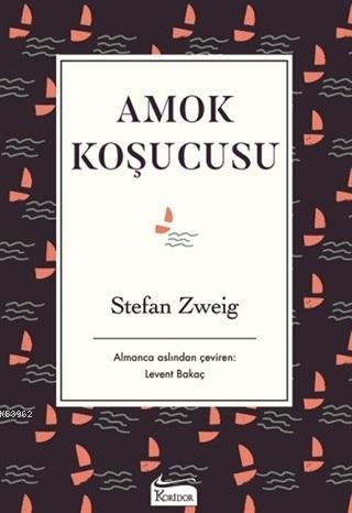 Amok Koşucusu | Stefan Zweig | Koridor Yayıncılık