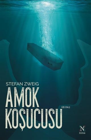 Amok Koşucusu | Stefan Zweig | Nina Yayınları