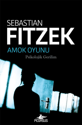 Amok Oyunu | Sebastian Fitzek | Pegasus Yayıncılık