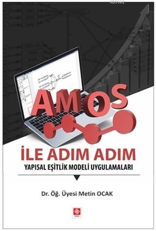 AMOS ile Adım Adım Yapısal Eşitlik Modeli Uygulamaları | Metin Ocak | 