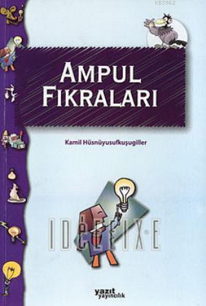 Ampul Fıkraları | Kamil Hüsnüyusufkuşugiller | Yazıt Yayınları