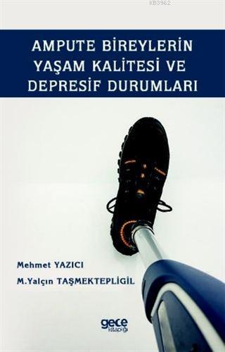 Ampute Bireylerin Yaşam Kalitesi ve Depresif Durumları | Mehmet Yazıcı