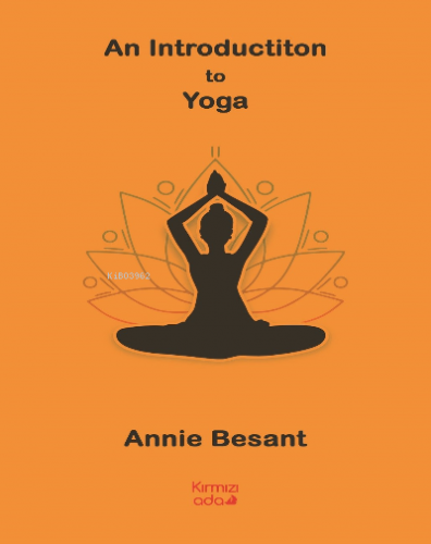 An Introdductiton to Yoga | Annie Besant | Kırmızı Ada Yayınları