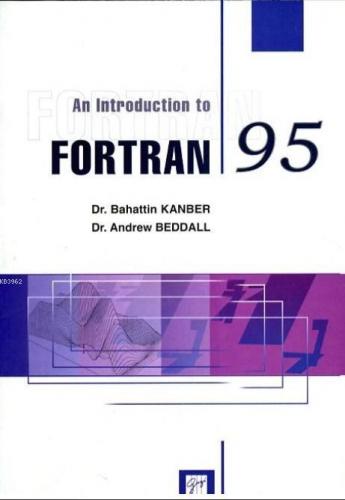 An Introduction To Fortran 95 | Bahattin Kanber | Gazi Kitabevi