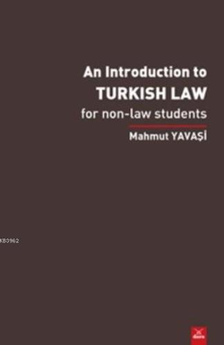 An İntroduction To Turkish Law; for non-law students | Mahmut Yavaşi |