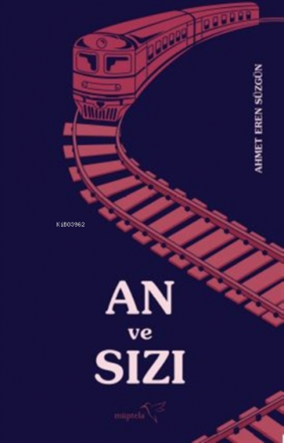 An Ve Sızı | Ahmet Eren Süzgün | Müptela Yayınevi