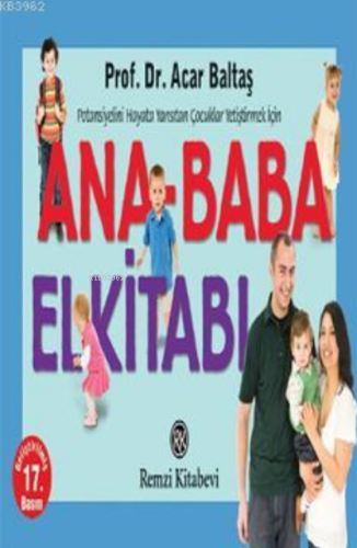 Ana-Baba El Kitabı; Potansiyelini Hayata Yansıtan Çocuklar Yetiştirmek