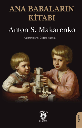 Ana Babaların Kitabı | Anton S. Makarenko | Dorlion Yayınevi