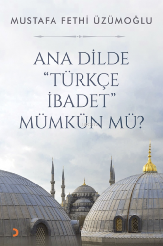 Ana Dilde Türkçe İbadet Mümkün mü? | Mustafa Fethi Üzümoğlu | Cinius Y