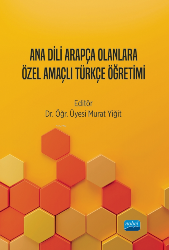 Ana Dili Arapça Olanlara Özel Amaçlı Türkçe Öğretimi | Murat Yiğit | N