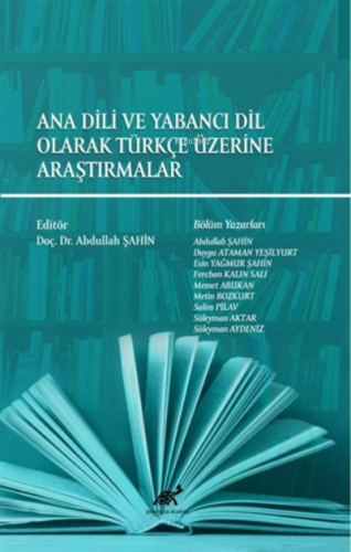 Ana Dili ve Yabancı Dil Olarak Türkçe Üzerine Araştırmalar | Abdullah 