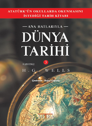 Ana Hatlarıyla Dünya Tarihi 3 | H. G. Wells | Mitra Yayınları