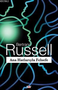 Ana Hatlarıyla Felsefe | Bertrand Russell | Say Yayınları