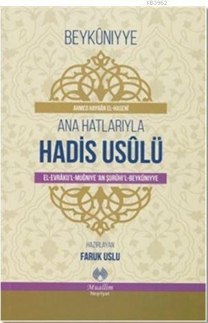 Ana Hatlarıyla Hadis Usulü; El-Evraku'l-Muğniye 'An Şurihi'l-Beykuniyy